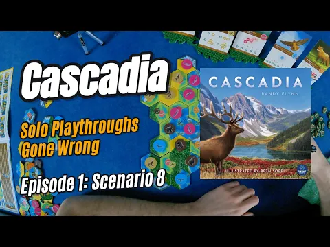 Cascadia - Solo Playthrough Gone Wrong - Episode 1: Scenario 8