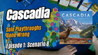 Cascadia - Solo Playthrough Gone Wrong - Episode 1: Scenario 8