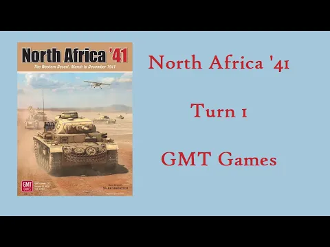 North Africa '41 (GMT Games): Turns 1 + 2