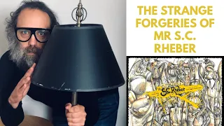 The Strange Forgeries of Mr. S.C. Rheber