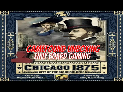 Chicago 1875: City of Big Shoulders Gamefound Unboxing
