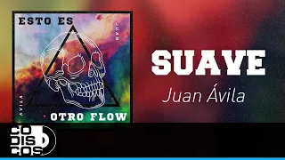 Suave, Juan Ávila - Audio
