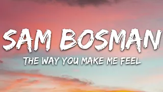 Sam Bosman - The Way You Make Me Feel (Lyrics) [7clouds Release]