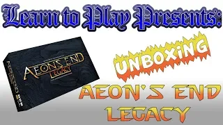 Learn to Play Presents: Aeon's End Legacy unboxing