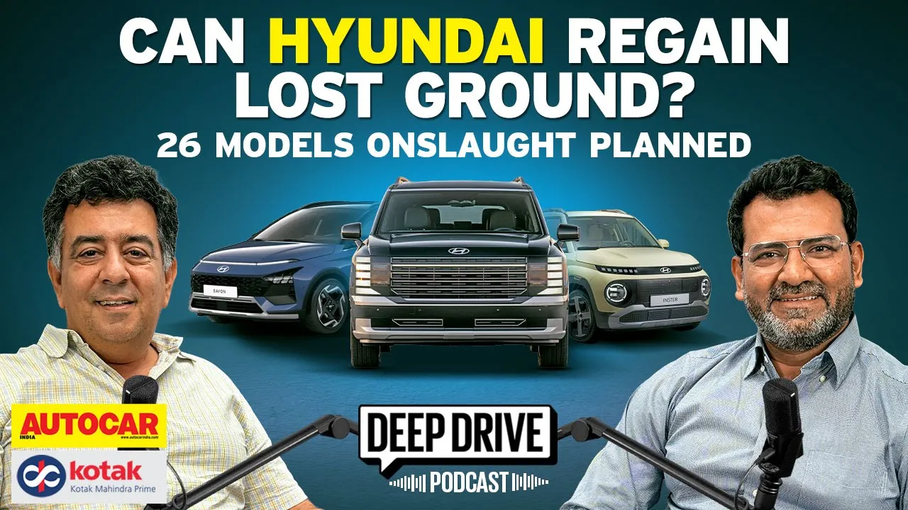 How Hyundai plans to get back in the fast lane | Deep Drive Podcast Ep. 63 | Autocar India