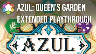 Azul: Queen's Garden Extended Playthrough