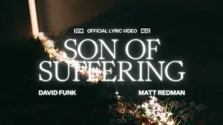 Son of Suffering (Lyric Video) - David Funk feat. Matt Redman