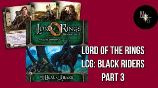 Lord of the Rings: Black Riders Part 3