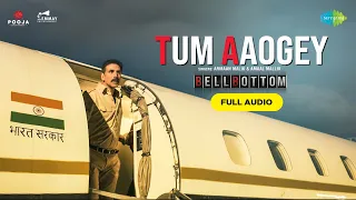 Tum Aaogey | Akshay Kumar | Armaan Mallik | Bell Bottom | Vaani Kapoor | Amaal Mallik | Full Audio