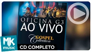Oficina G3 - Ao Vivo - Gospel Collection (CD COMPLETO)