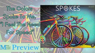 Spokes Preview - The Colors Spoke To Me, “I Feel The Need For Speed”