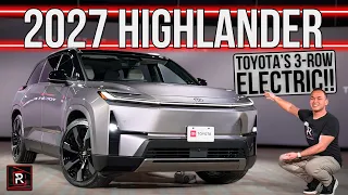 The 2027 Toyota Highlander Is A Reborn Built In America 3-Row Electric Family SUV