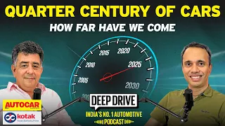 India’s Car Story 25 Years into the New Millennium | Deep Drive Podcast Ep. 94 | Autocar India