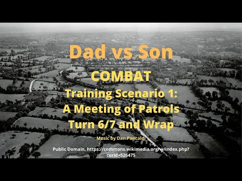Combat Intro Scenario 1 Turns 6/7 and Wrap