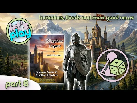 Tornadoes and other good news - Let's Play Kingdom Legacy - Part 8