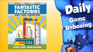 Fantastic Factories - Daily Game Unboxing