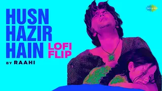 Husn Hazir Hain - LoFi Flip | Raahi | Lata Mangeshkar | Sahir Ludhianvi | Madan Mohan | Laila Majnu