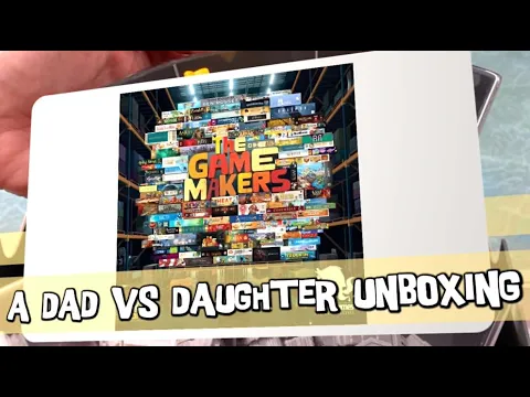 Dad vs Daughter - The Game Makers - Unboxing