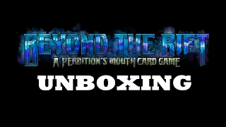 UNBOXING: BEYOND THE RIFT: A PERDITION'S MOUTH CARD GAME