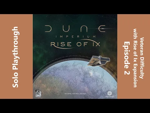 Dune Imperium with Rise of Ix Expansion - Solo at Epic Veteran Difficulty - Episode 2