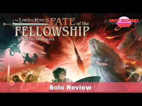 LoTR: Fate of the Fellowship - Solo Review - Not Bored Gaming