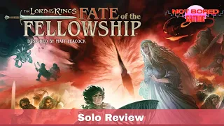 LoTR: Fate of the Fellowship - Solo Review - Not Bored Gaming
