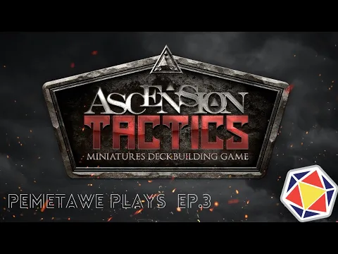 Pemetawe Plays Ep. 3 - Ascension Tactics