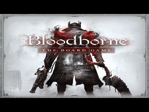 Bloodborne - The Board Game: Discussion
