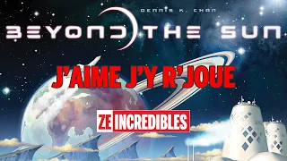 J'aime J'y r'joue : Beyond the Sun