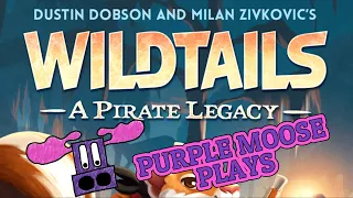 Purple Moose Plays...Wildtails: A Pirate Legacy (solo)
