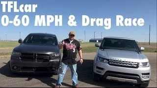 2014 Dodge Durango R/T vs Range Rover Sport Drag Race & 0-60 MPH Mashup