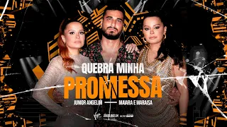 Júnior Angelim - Quebra Minha Promessa part. Maiara & Maraisa