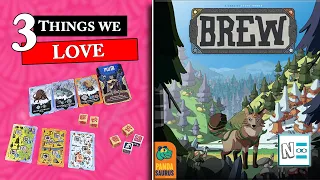 BREW - 3 Things Love - Board Game Review