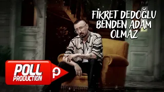 Fikret Dedeoğlu - Benden Adam Olmaz (Official Audio Video)