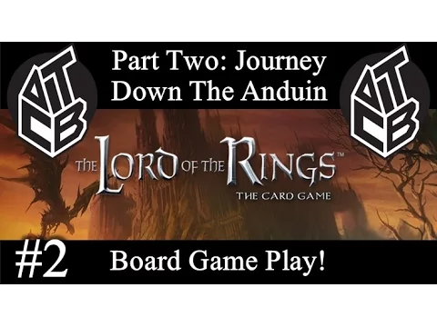 The Lord Of The Rings: The Card Game - Board Game Play - Journey Down The Anduin (Part 2)