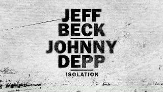 Jeff Beck and Johnny Depp - Isolation [Official Lyric Video]