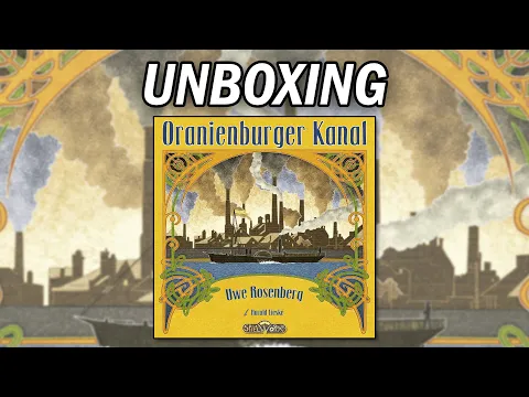 Oranienburger Kanal - Unboxing the new Uwe Rosenberg!