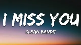 Clean Bandit - I Miss You (Lyrics) feat. Julia Michaels