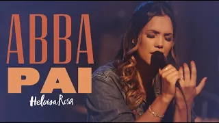 Heloisa Rosa - Abba Pai (Vídeo Oficial)