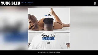 Yung Bleu - She My Plug (Audio)