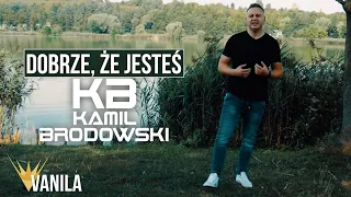 Kamil Brodowski - Dobrze, że jesteś (Oficjalny teledysk)