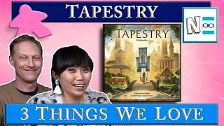 TAPESTRY - 3 Things We Love - Board Game Review