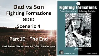 Fighting Formations GDID Scenario 4 Part 10 The End