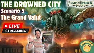 Arkham Horror LCG: The Drowned City | Scenario 5: The Grand Vault | Playthrough