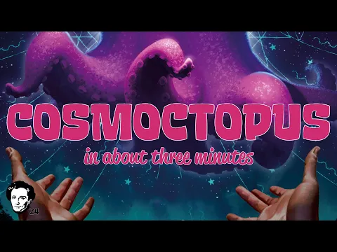 Cosmoctopus in about 3 minutes