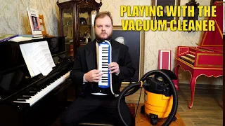 I Plugged my Melodica Into the Vacuum Cleaner