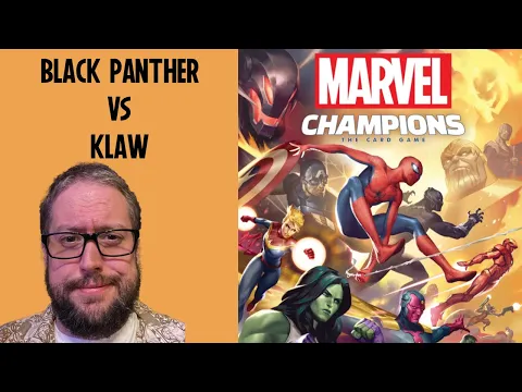 Black Panther vs Klaw Marvel Champions the Card Game