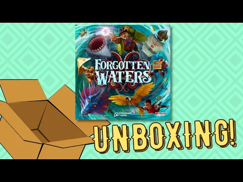Forgotten Waters - Unboxing!