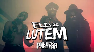 Black Pantera - Eles Que Lutem