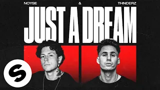 NOYSE & THNDERZ - Just A Dream (Official Audio)